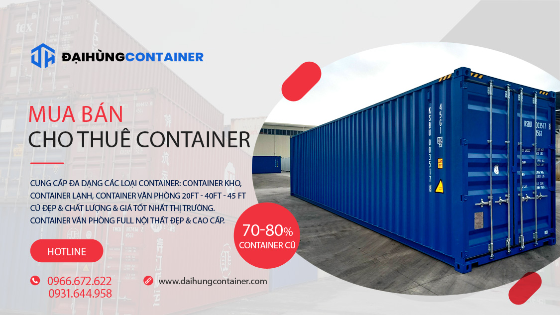 Đại Hùng Container - Nhà cung cấp container kho cũ 20ft, 40ft chất lượng tại Hà Nội